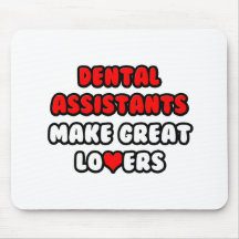 Dental Assistants Make Great Lovers Mouse Mat