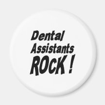Dental Assistants Rock! Magnet