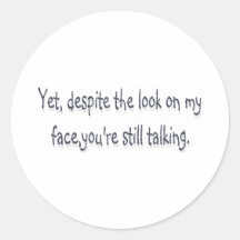 Despite the look on my face, you're still talking sticker