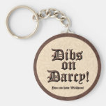 Dibs on Darcy! Keychain