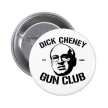 Dick Cheney Gun Club Buttons