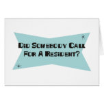 Did Somebody Call For A Resident Greeting Card