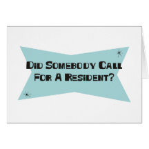 Did Somebody Call For A Resident Greeting Card