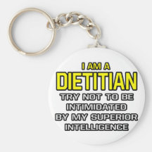 Dietician...Superior Intelligence Keychains