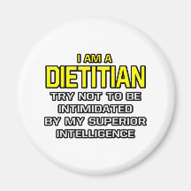 Dietician...Superior Intelligence Magnet