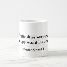 "Difficulties mastered are opportunities won.",... Mugs