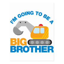 Digger Truck Going To Be A Big Brother Postcard
