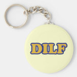DILF kind of like MILF but with a D instead Key Chains