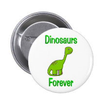 Dinosaurs Forever Pinback Buttons