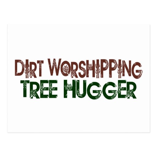 Dirt Worshipping Tree Hugger Postcards
