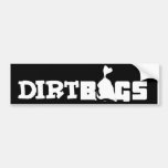 Dirtbags Bumper Stickers