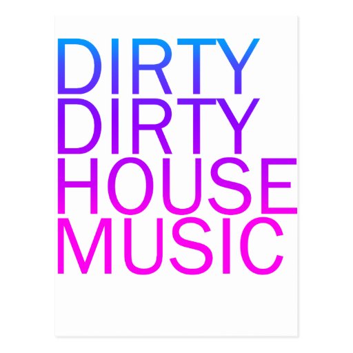 Dirty Dirty House Music Post Card