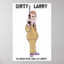 DIRTY LARRY POSTERS