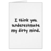 Dirty Mind Greeting Card