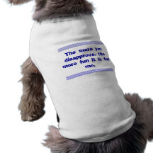 Disapproval means fun dog t-shirt