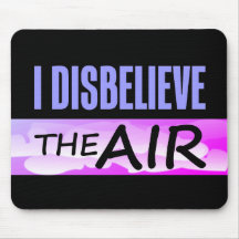Disbelieve The Air Mousepads