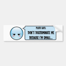 Discriminated Pluto Bumper Sticker