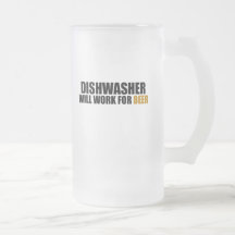 Dishwasher-Will Work For Beer Mugs