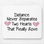 Distance never separates... mousepads