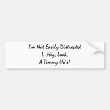 distracted by tims bumper sticker