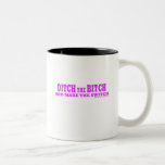 Ditch the bitch mug