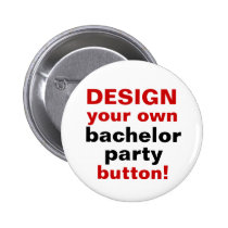 DIY Design Your Own Bachelor Party Button Pin buttons