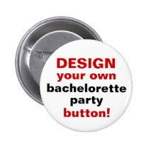 DIY Design Your Own Bachelorette Party Button Pin buttons