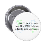 "DNA Helicase" Pinback Button