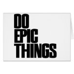 Do Epic Things Greeting Cards