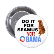 Do it for Seamus Obama 2012 Pinback Buttons