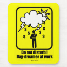 Do Not Disturb ! Day-dreamer At Work Mouse Pads
