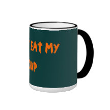 DO NOT EAT MY SOUP COFFEE MUG