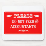 Do Not Feed The Accountants Mouse Mats
