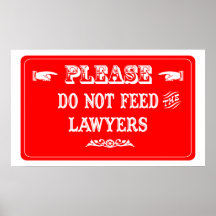 Do Not Feed The Lawyers Posters