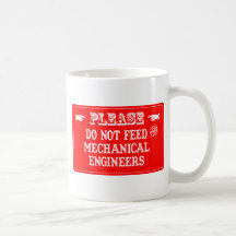 Do Not Feed The Mechanical Engineers Coffee Mug