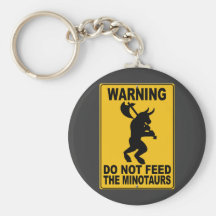 Do Not Feed the Minotaurs Key Chains