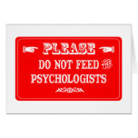 Do Not Feed The Psychologists Cards