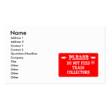 Do Not Feed The Train Collectors Business Card