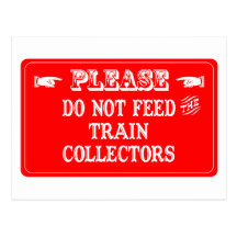 Do Not Feed The Train Collectors Post Card