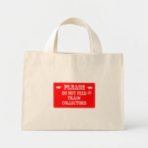 Do Not Feed The Train Collectors Tote Bag