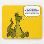 Do not meddle in the affairs of Dragons. Mouse Mat