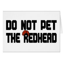 Do Not Pet The Redhead (w/ Wig) Greeting Card