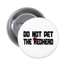 Do Not Pet The Redhead (w/ Wig) Pinback Button