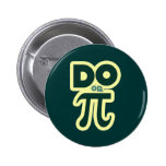 Do or Pi for Pi Day Pinback Buttons