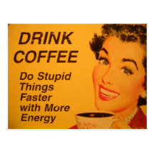 Do Stupid Things Faster Coffee Postcards
