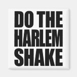 Do The Harlem Shake Fridge Magnets