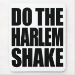 Do The Harlem Shake Mousepad