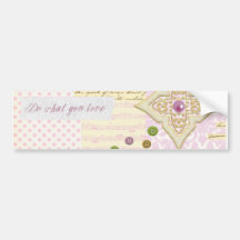 Do what you love - Girly Pink & Cream collage Bumper Stickers