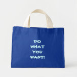 DO WHAT YOU WANT! TOTE BAG