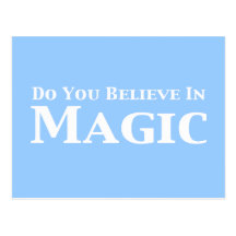 Do You Believe In Magic Gifts Post Card